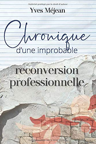 Chronique d'une improbable reconversion professionnelle