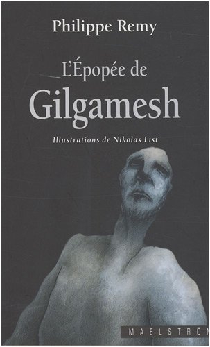 L'épopée de Gilgamesh : conte librement adapté d'après les fragments épars des diverses traditions