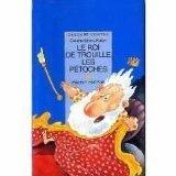 Le roi de Trouille-les-Pétoches : et autres contes de rois