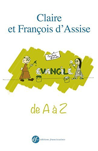 Claire et François d'Assise de A à Z