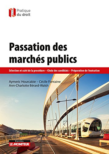 Passation des marchés publics : tout type de marchés : sélection et suivi de la procédure, choix des