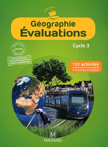 Géographie, évaluations, cycle 3 : conforme aux programmes 2008