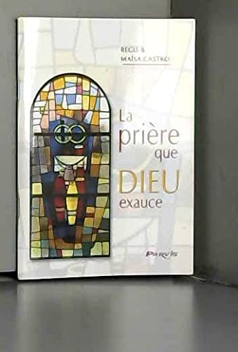 La prière que Dieu exauce