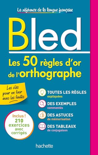 Les 50 règles d'or de l'orthographe : pour éviter 99 % des fautes