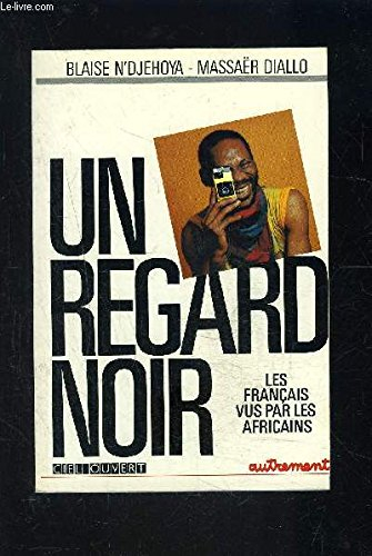 Un Regard noir : les français vus par les africains