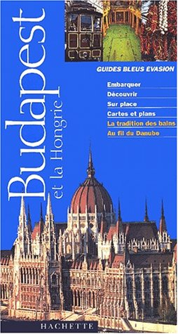 guide bleu Évasion : budapest et la hongrie