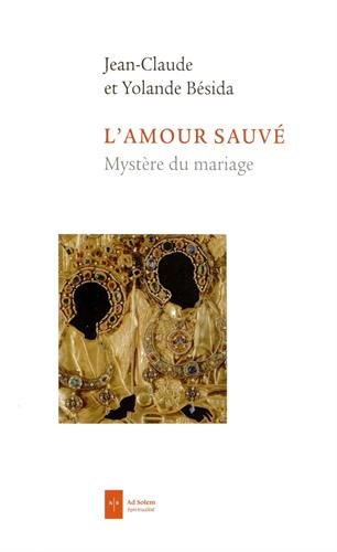 l'amour sauvé : mystère du mariage