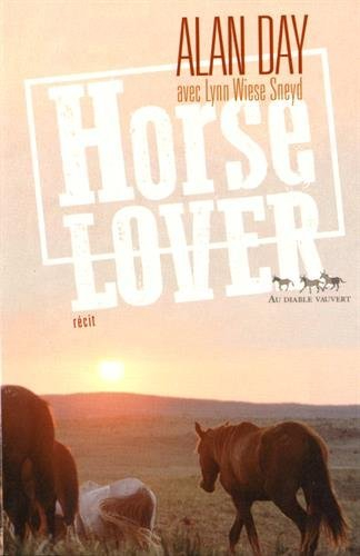 Horse lover : le cow-boy qui sauva les mustangs sauvages