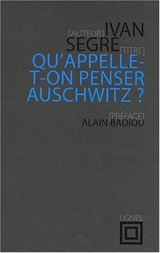 Qu'appelle-t-on penser Auschwitz ?