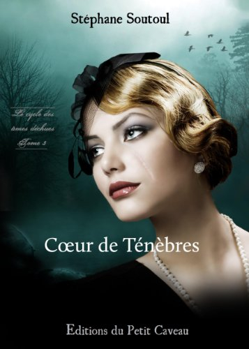 Le cycle des âmes déchues. Vol. 3. Coeur de ténèbres