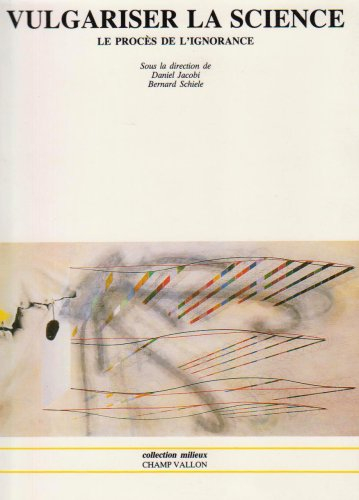Vulgariser la science : le procès de l'ignorance