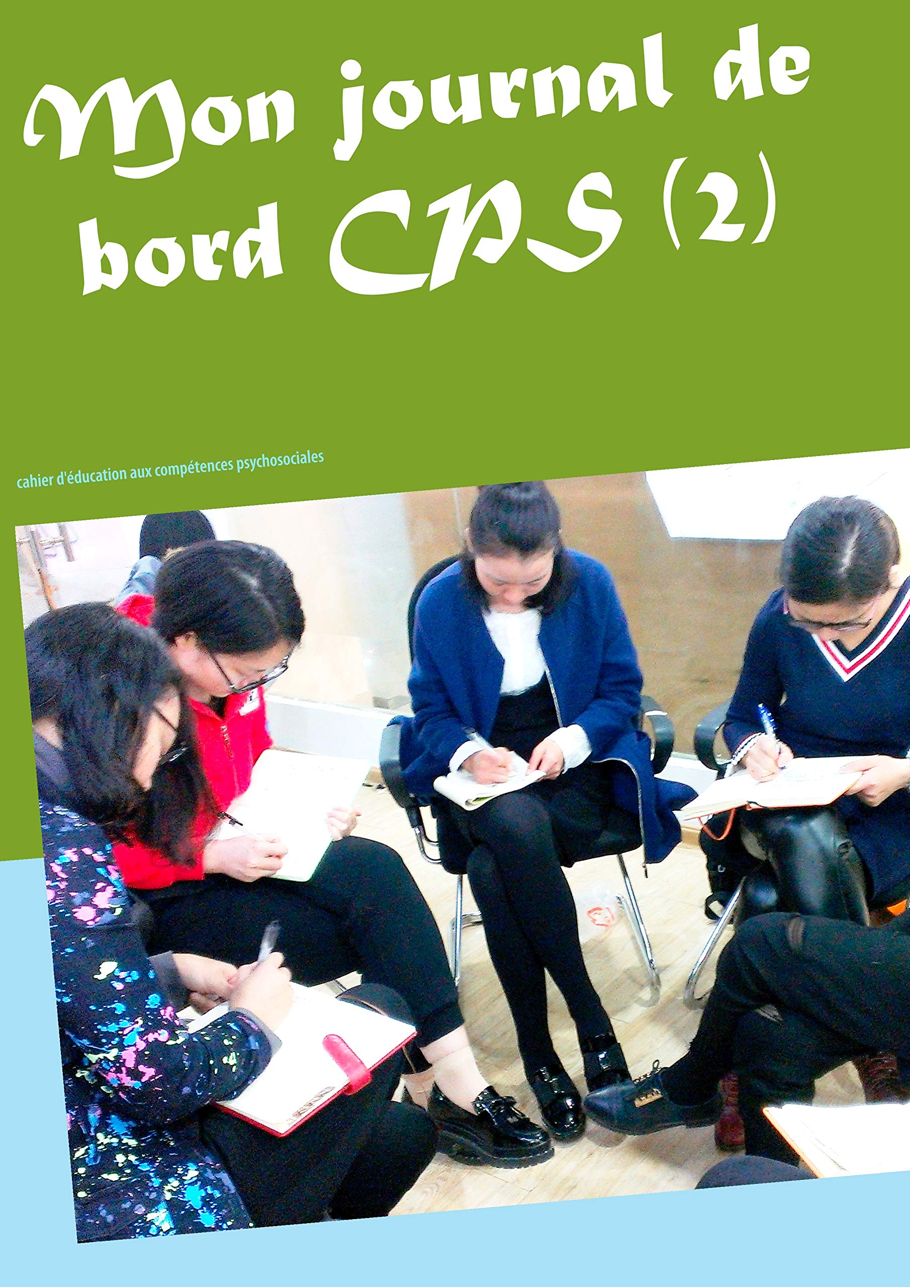 Mon journal de bord CPS (2) : Cahier d'éducation aux compétences psychosociales