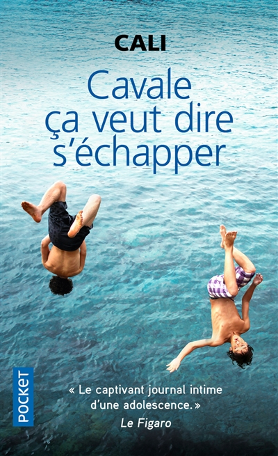 Cavale, ça veut dire s'échapper
