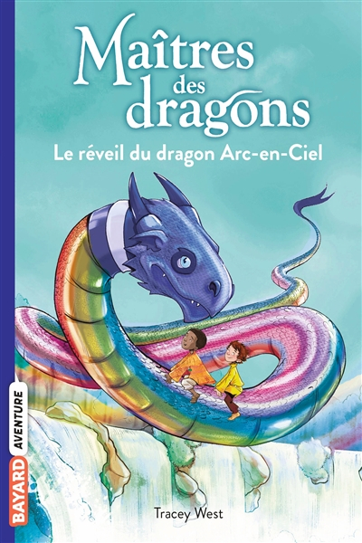 Maîtres des dragons. Vol. 10. Le réveil du dragon arc-en-ciel