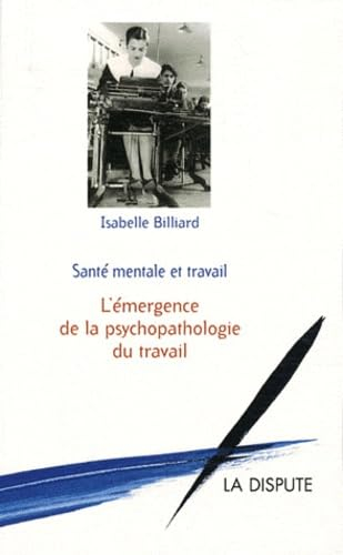Santé mentale et travail : l'émergence de la psychopathologie du travail