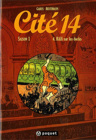 Cité 14 : saison 1. Vol. 4. Rififi sur les docks