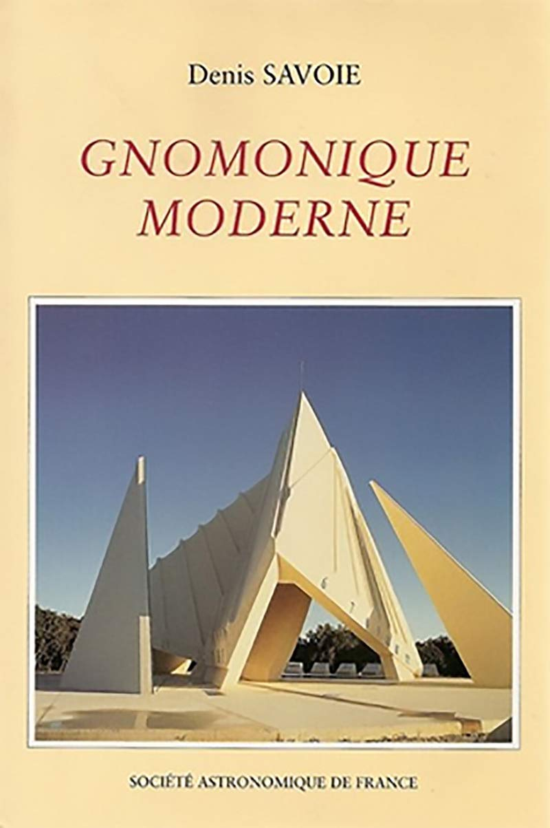 "Gnomoniue Moderne" By Denis Savoie