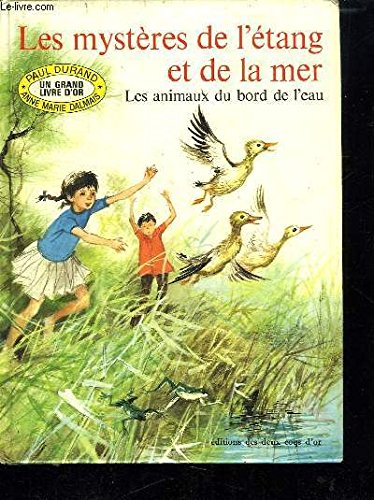les animaux du bord de l'eau - les mysteres de l'etang et de la mer