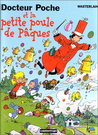 Docteur Poche. Vol. 2. Docteur Poche et la petite poule de Pâques