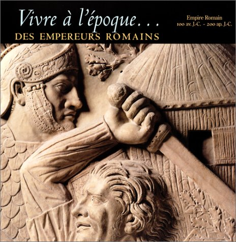 Vivre à l'époque des empereurs romains