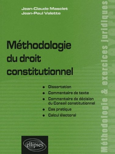 Méthodologie du droit constitutionnel : dissertation, commentaire de texte, commentaire de décision 