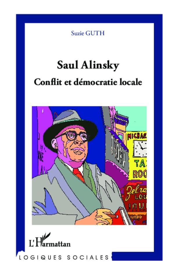 Saul Alinsky : conflit et démocratie locale