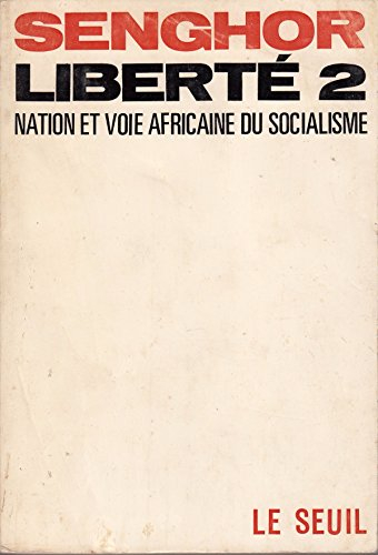 liberté, tome 2. nation et voie africaine du socialisme
