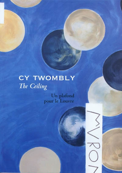 Cy Twombly, the ceiling : un plafond pour le Louvre