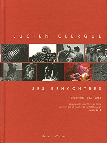Lucien Clergue, ses rencontres : photographies 1953-2010 : conversation avec François Hébel, directe