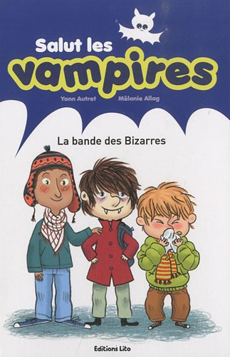 Salut les vampires. Vol. 1. La bande des Bizarres