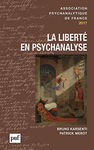 Annuel de l'APF, n° 2017. La liberté en psychanalyse : liberté, égalité, sexualité