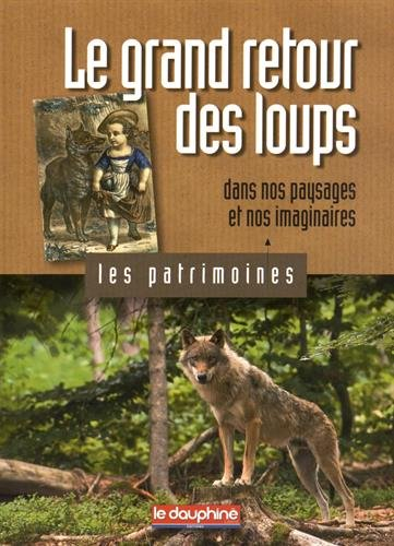 Le grand retour des loups dans nos paysages et nos imaginaires