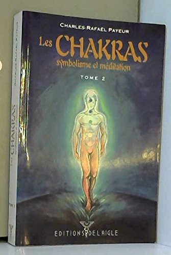 les chakras, symbolisme et meditation. tome 2