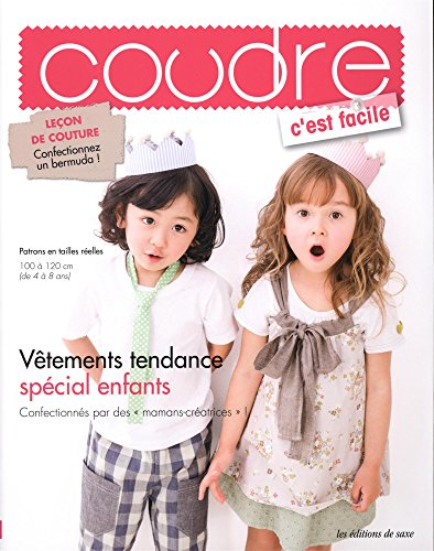 Coudre c'est facile, hors-série, n° 3. Vêtements tendance spécial enfants