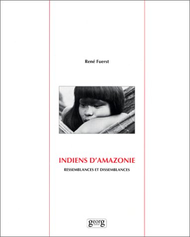 Indiens d'Amazonie : ressemblances et dissemblances