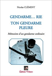 gendarme...rie ton gendarme pleure