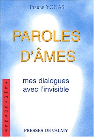 Paroles d'âmes : mes dialogues avec l'invisible