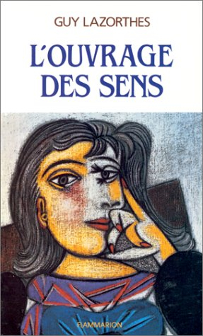 L'Ouvrage des sens : nos sens, fenêtres étroites sur le réel