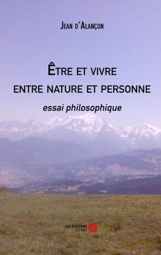 Être et vivre entre nature et personne - essai philosophique