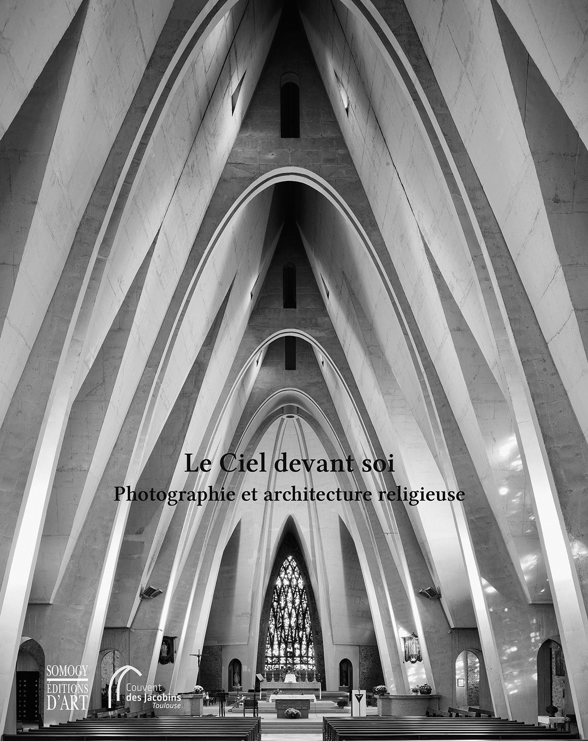 Le ciel devant soi : photographie et architecture religieuse