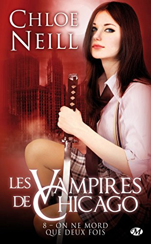 Les vampires de Chicago. Vol. 8. On ne mord que deux fois