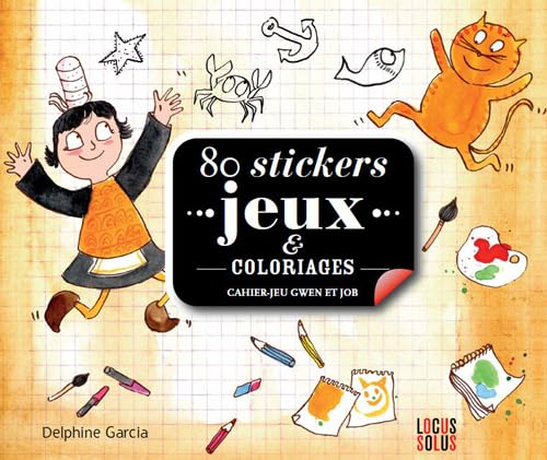 80 stickers jeux & coloriages : cahier-jeu Gwen et Job