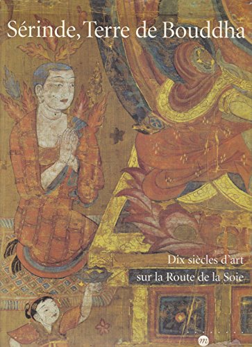 Sérinde, terre de Bouddha : dix siècles d'art sur la Route de la soie, exposition, galeries national