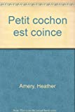 PETIT COCHON EST COINCE