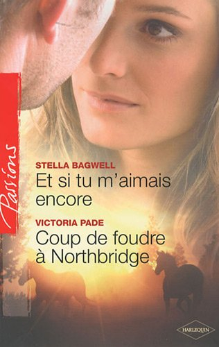 Et si tu m'aimais encore. Coup de foudre à Northbridge