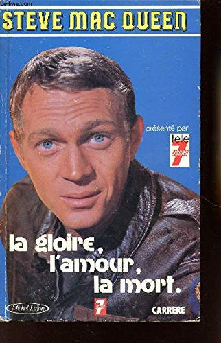 steve macqueen : la gloire, l'amour, la mort