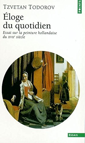 Eloge du quotidien : essai sur la peinture hollandaise du XVIIe siècle