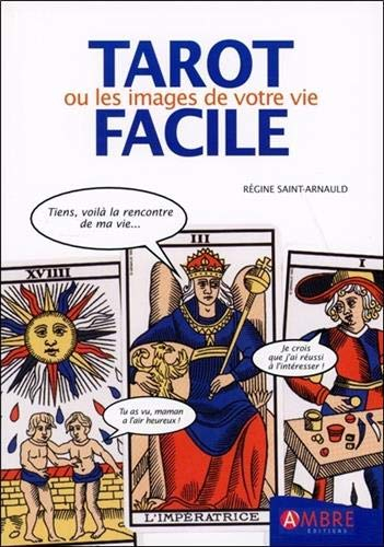 Le tarot facile : ou les images de votre vie