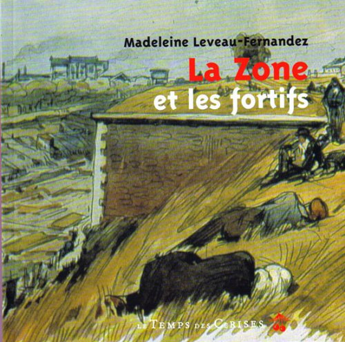 La zone et les fortifs