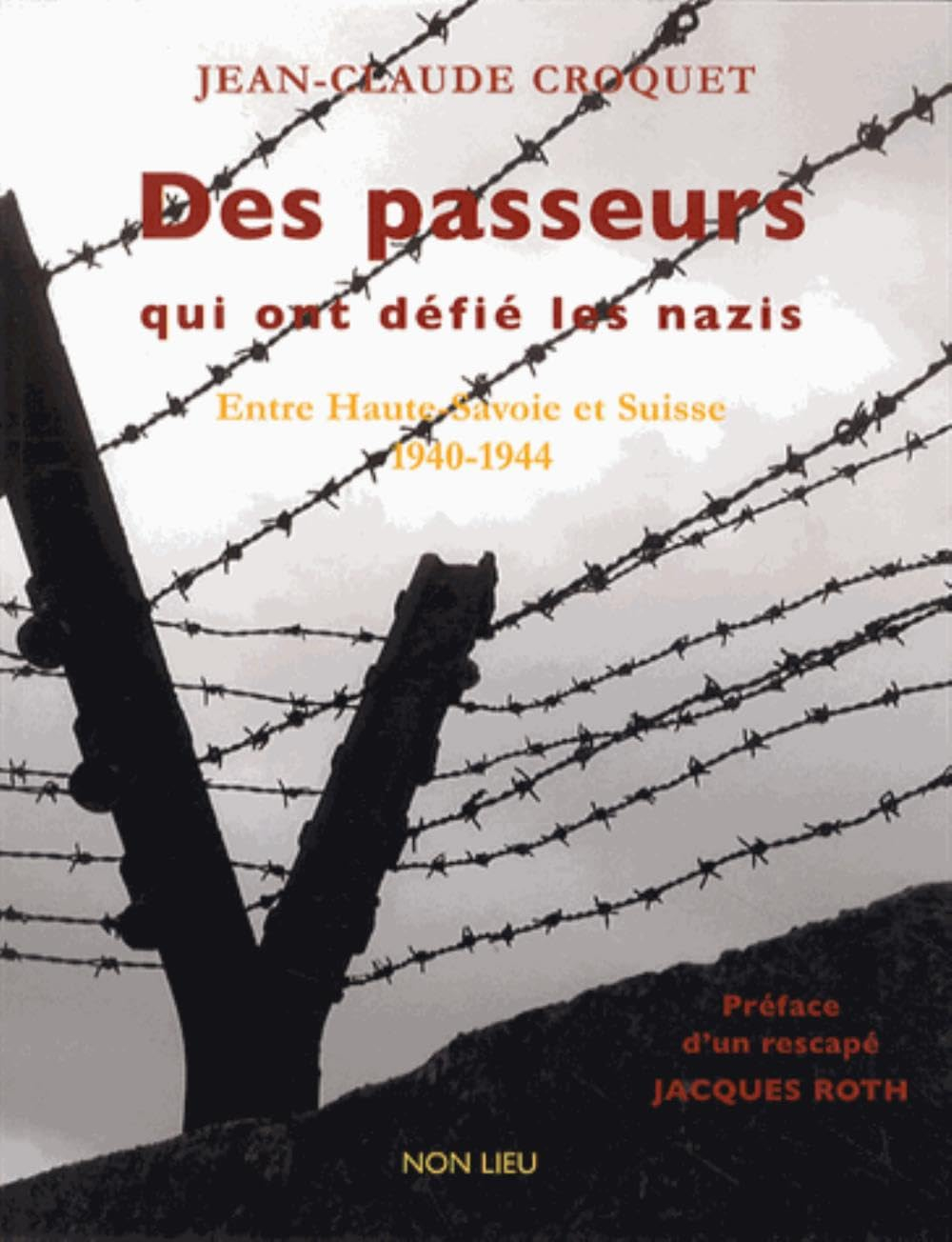 Des passeurs qui ont défié les nazis : entre Haute-Savoie et Suisse, 1940-1944